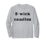 Girls love 3-wick candles black flame candle fant Groovy Long Sleeve T-Shirt