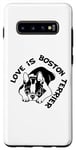 Coque pour Galaxy S10+ l'amour est le chien Boston Terrier