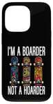 Coque pour iPhone 13 Pro Skateboard Boarder Not A Hoarder Skater