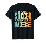 funny My Favorite Soccer Player Calls Me dad Vintage Soccer T-Shirt