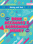 Bank Accounts &amp; Borrowing Money