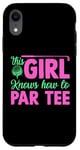 Coque pour iPhone XR Funny Golf Girl This Girl Knows How To Par Tee Golf Party