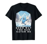 Snow Way You Can Catch Me Winter Running Marathon Triathlon T-Shirt