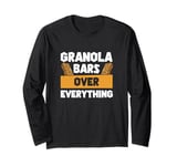 Granola Bars Over Everything Funny Healthy Snack Enthusiasts Long Sleeve T-Shirt