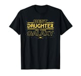 Star Wars Best Daughter in the Galaxy Family Trip Birthday T-Shirt