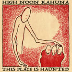 High Noon Kahuna  This Place Is Haunted  CD