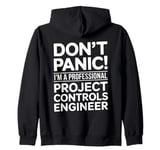 Don't Panic I'm A Professional Project Controls Engineer Zip Hoodie