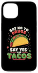 iPhone 13 SAY NO TO DRUGS SAY YES FOR TACOS Taco Lover Case