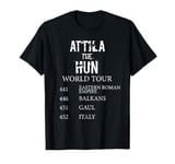 Funny Ancient World Tour History Gift Attila The Hun T-Shirt