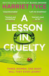 A Lesson in Cruelty: The propulsive new thriller from the bestselling author of Blood Orange