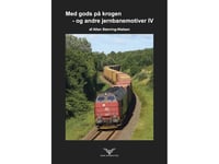 Med Godset På Kroken - Och Andra Järnvägsmotiv Iv | Allan Støvring-Nielsen | Språk: Danska