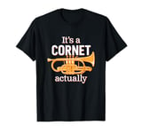 Joke for Cornet Player in Brass Band A Funny Cornet T-Shirt