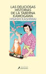 Las deliciosas historias de la taberna Kamogawa/ The Restaurant of Lost Recipes (Taberna Kamogawa, La, 2)