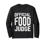 Official Food Judge -- Long Sleeve T-Shirt