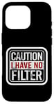 Coque pour iPhone 16 Pro Funny Warning No Filter Vintage Danger Sign Funny Filter