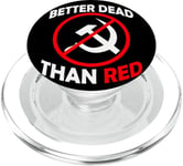 Better Dead Than Red Anti Communism Communist Anti Gauche PopSockets PopGrip pour MagSafe