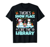 There's Snow Place Like The Library Book Snowman Christmas T-Shirt