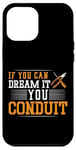 iPhone 12 Pro Max Electrician Pun If You Can Dream It You Conduit Case