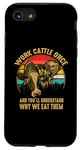 iPhone SE (2020) / 7 / 8 Work Cattle Once And You'll Understand Why We Eat Them Case