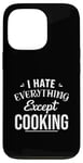 Coque pour iPhone 13 Pro Funny Kitchen Chef I Hate Everything Except Cooking Foodie