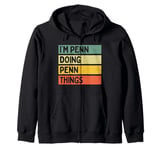 I'm Penn Doing Penn Things Funny Personalized Quote Zip Hoodie