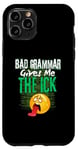 iPhone 11 Pro Bad Grammar Gives Me The Ick Funny Teacher Case