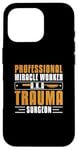 iPhone 16 Pro Professional Miracle Worker Cool Trauma Surgery Practitioner Case