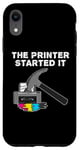 iPhone XR The Printer Started It, IT Technician Funny, Office Humor Case