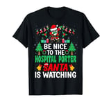 Be Nice to the Hospital Porter Santa - Christmas T-Shirt