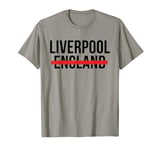 Liverpool Not England T-Shirt