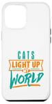 iPhone 12 Pro Max Cats Light Up My World Pet Lovers Kittens Vets Case