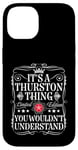 Coque pour iPhone 14 Le nom de Thurston est une histoire de Thurston que vous ne comprendriez pas