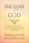 The Light of God  Divine Locutions on Evil, Karma, Reincarnation, and Healing