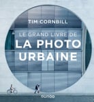 DUNOD Le Grand Livre de la Photo Urbaine