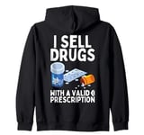 I Sell Drugs For A Living Funny Pharmacy Tech Pharmacist Gag Zip Hoodie