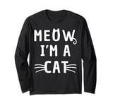 Meow I'm A Cat Funny Cat Long Sleeve T-Shirt