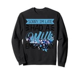 Sorry, I’m late. Had a Milk Emergency Sweatshirt