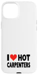 Coque pour iPhone 15 Plus I Love Hot Carpenters – Cœur – Travail du bois