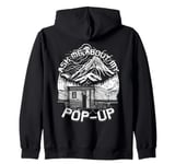 Pop Up Camping Pop Up Trailer Pop Up Camper Zip Hoodie