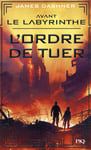 Avant Le labyrinthe - tome 4 L'ordre de tuer (Poche)