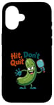 Coque pour iPhone 16 Hit Don't Quit Pickleball Humour Cartoon