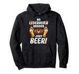 No lederhosen only beer Bavaria Pullover Hoodie