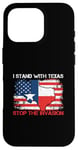 iPhone 16 Pro I Stand With Texas Stop the Invasion Case