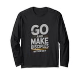 Go And Make Disciples Bible Verse Matthew 28:19 Christian Long Sleeve T-Shirt