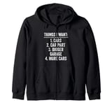 Car Mechanics Things I Want Zip Hoodie