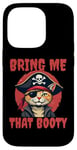 iPhone 14 Pro Bring me that Booty Funny Cat Pirate Case