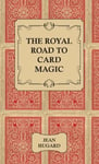 The Royal Road to Card Magic