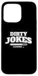 iPhone 15 Pro Max Dirty jokes are loading Case