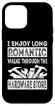 iPhone 12 mini I Enjoy Long Romantic Walks Through The Hardware Store Funny Case