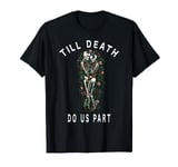 Till Death Do Us Part Skeleton Couple Valentines Day T-Shirt